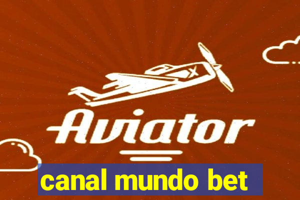 canal mundo bet