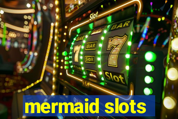 mermaid slots