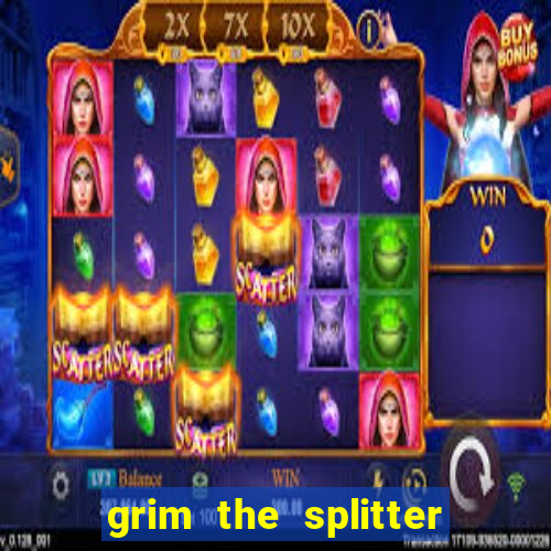 grim the splitter dream drop slot free play