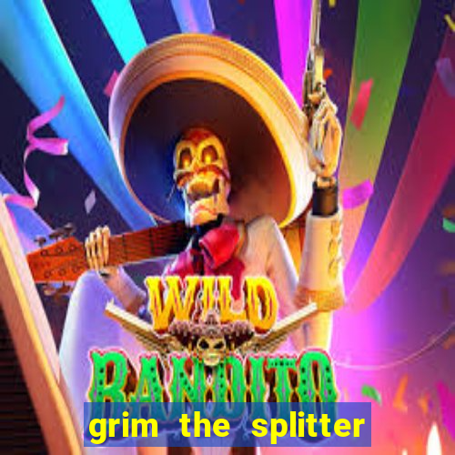 grim the splitter dream drop slot free play