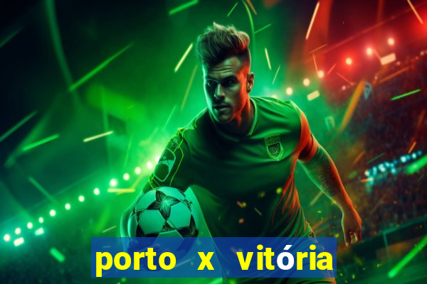 porto x vitória sc palpite