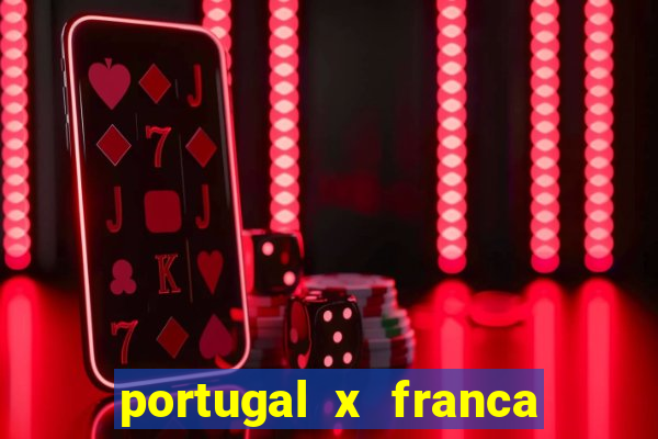 portugal x franca onde assistir