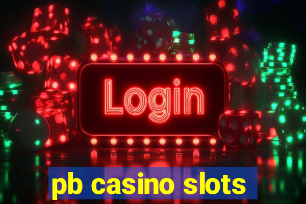 pb casino slots