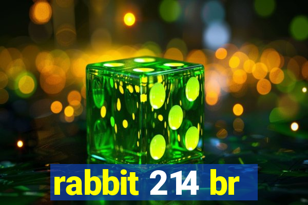 rabbit 214 br