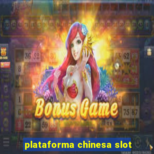 plataforma chinesa slot