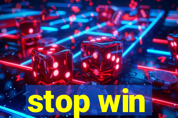 stop win