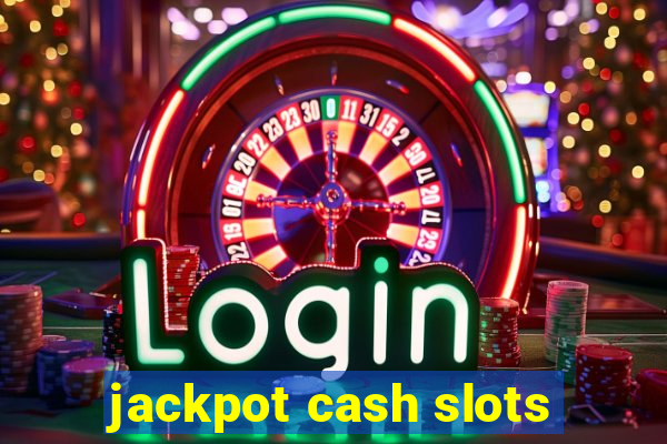 jackpot cash slots