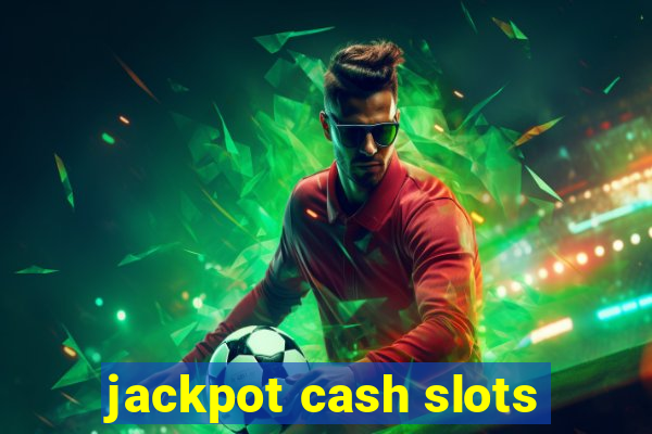 jackpot cash slots