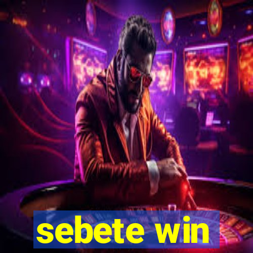 sebete win