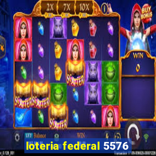 loteria federal 5576