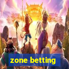 zone betting