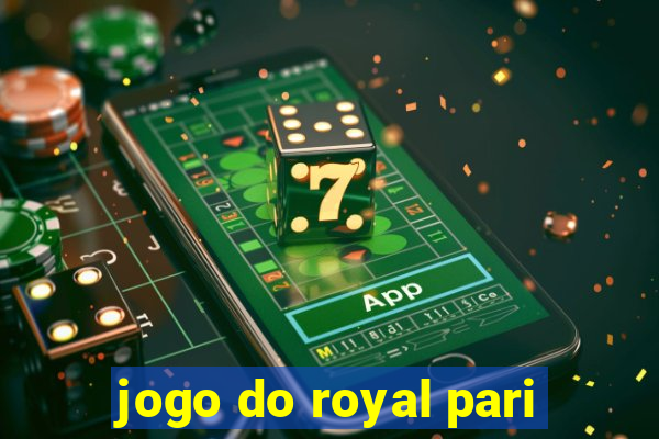 jogo do royal pari