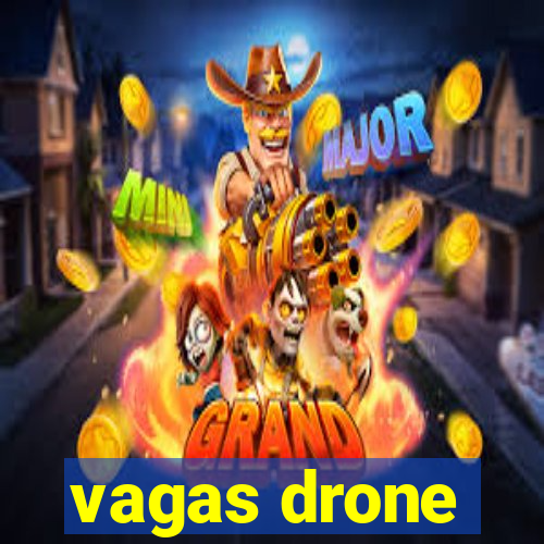 vagas drone