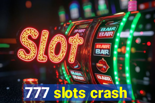 777 slots crash