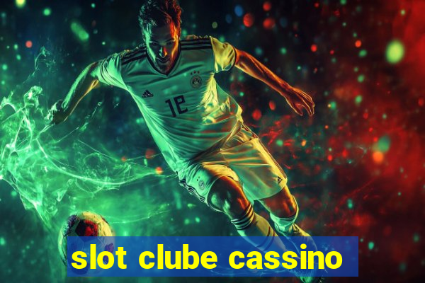 slot clube cassino