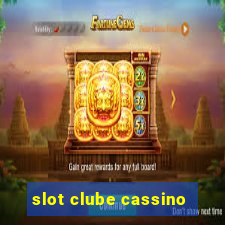 slot clube cassino