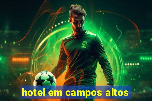 hotel em campos altos