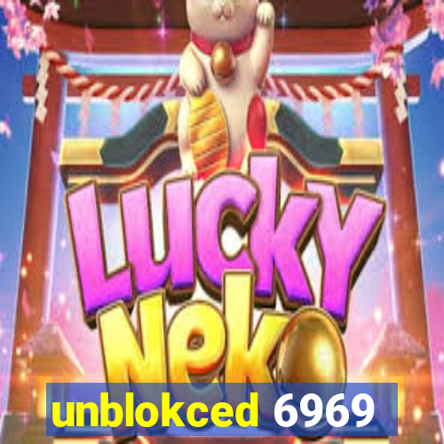 unblokced 6969