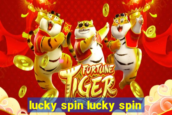 lucky spin lucky spin