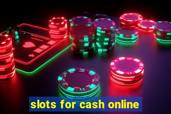 slots for cash online