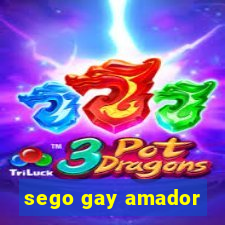 sego gay amador