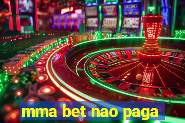 mma bet nao paga