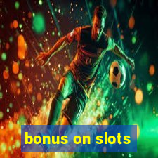 bonus on slots