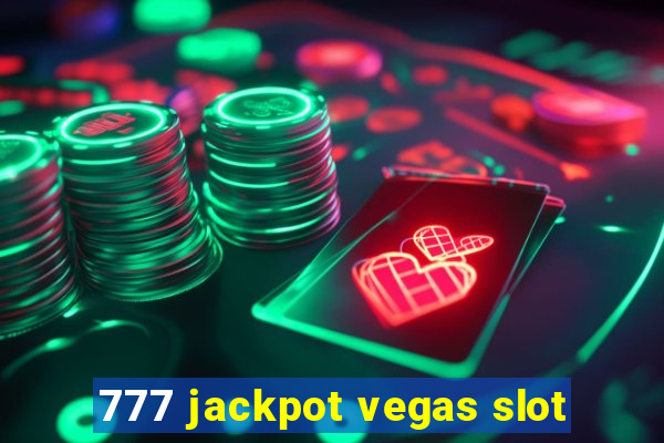 777 jackpot vegas slot