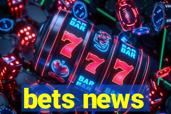 bets news