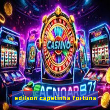 edilson capetinha fortuna