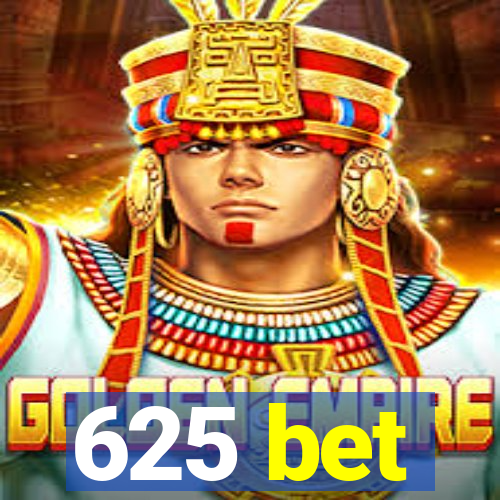 625 bet