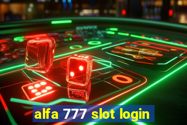 alfa 777 slot login