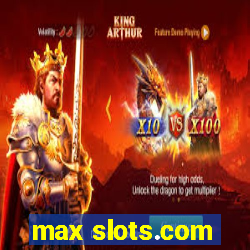 max slots.com