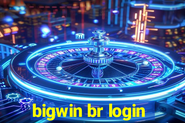 bigwin br login