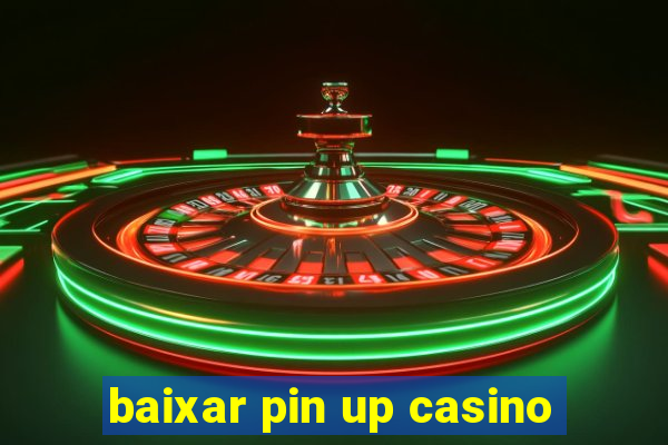 baixar pin up casino