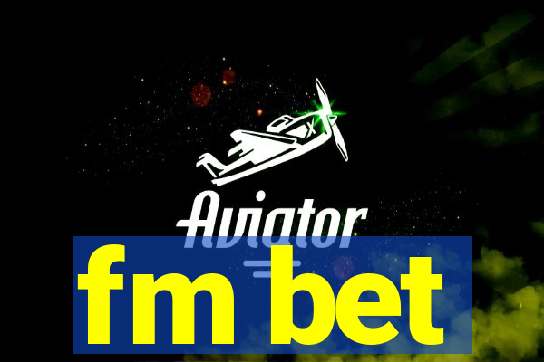 fm bet