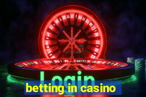 betting in casino