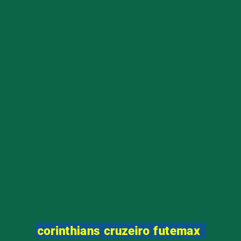 corinthians cruzeiro futemax