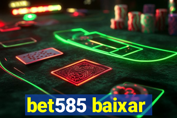 bet585 baixar