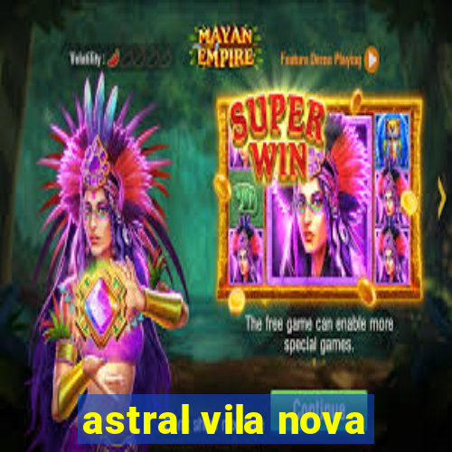 astral vila nova