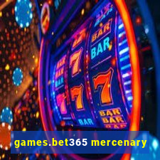 games.bet365 mercenary