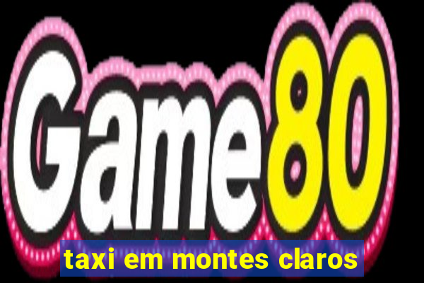 taxi em montes claros