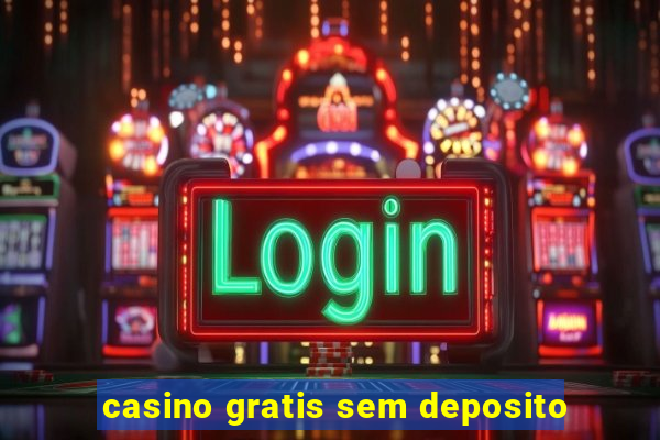 casino gratis sem deposito