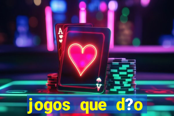 jogos que d?o dinheiro s?o confiáveis