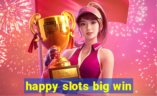 happy slots big win