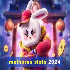 melhores slots 2024