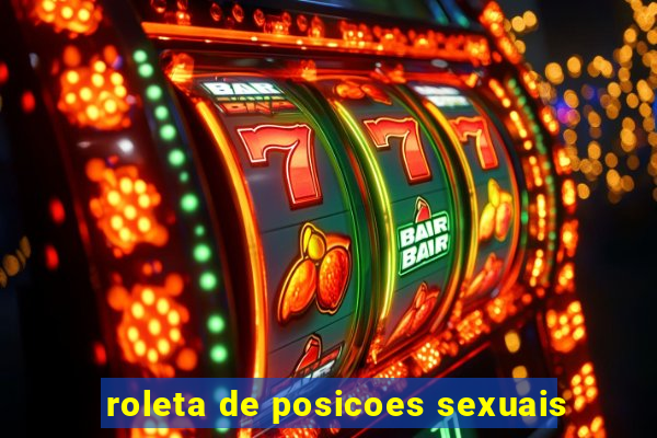 roleta de posicoes sexuais