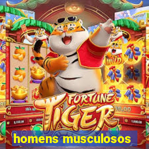 homens musculosos