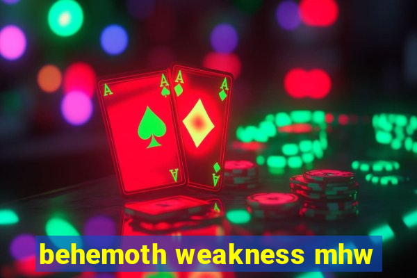 behemoth weakness mhw