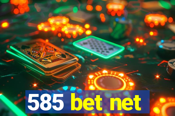 585 bet net